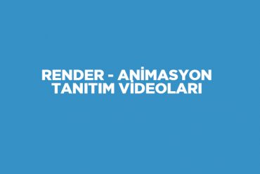 Render – Animasyon – Video Tanıtım